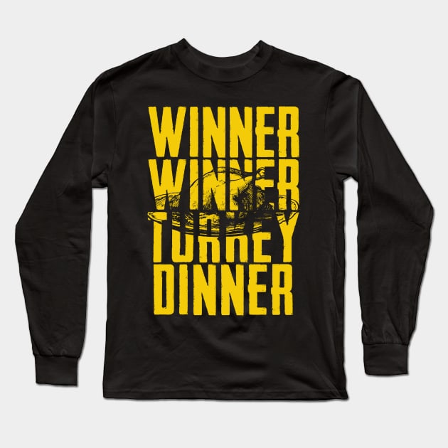 WINNER WINNER TURKEY DINNER Long Sleeve T-Shirt by giovanniiiii